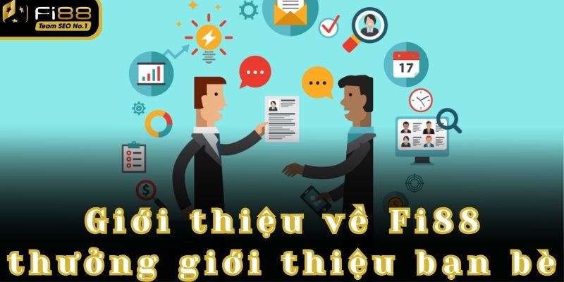 Sự kiện fi88 thưởng giới thiệu bạn bè chào mừng tân binh mới