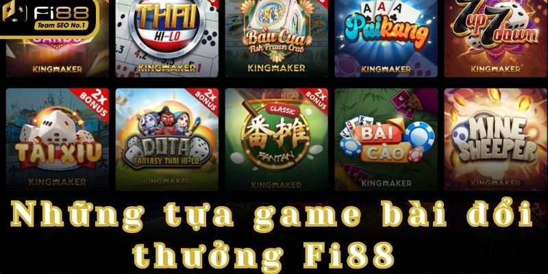 Những tựa game bài tại Fi88 hút khách