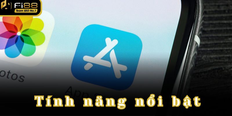 Tổng hợp tính năng nổi bật của tải app Fi88.